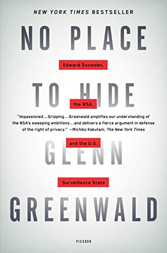 No Place to Hide : Edward Snowden, the NSA and the U.S. Surveillance State - Glenn Greenwald