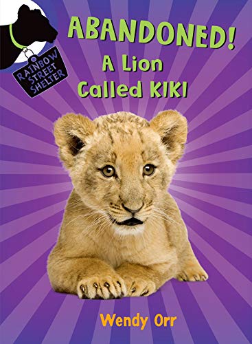 Stock image for ABANDONED! A Lion Called Kiki (Rainbow Street Shelter) for sale by SecondSale
