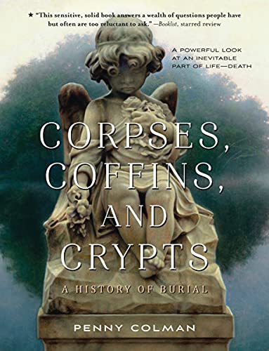 Imagen de archivo de Corpses, Coffins, and Crypts : A History of Burial a la venta por Better World Books