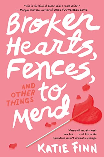 Stock image for Broken Hearts, Fences and Other Things to Mend (A Broken Hearts & Revenge Novel) for sale by SecondSale