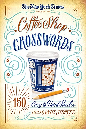Stock image for The New York Times Presents Coffee Shop Crosswords: 150 Easy to Hard Puzzles for sale by Discover Books
