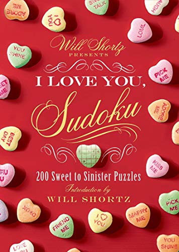 9781250063434: Will Shortz Presents I Love You, Sudoku!: 200 Sweet to Sinister Puzzles