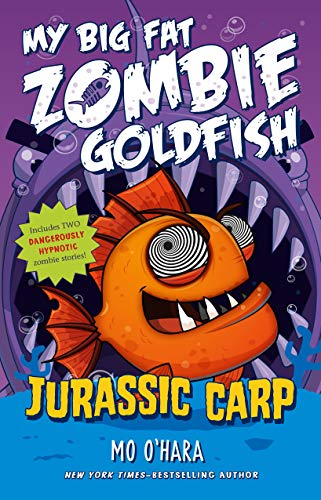 9781250063571: Jurassic Carp: My Big Fat Zombie Goldfish (My Big Fat Zombie Goldfish, 6)