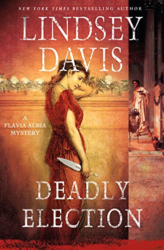 Beispielbild fr Deadly Election: A Flavia Albia Mystery (Flavia Albia Series) zum Verkauf von SecondSale