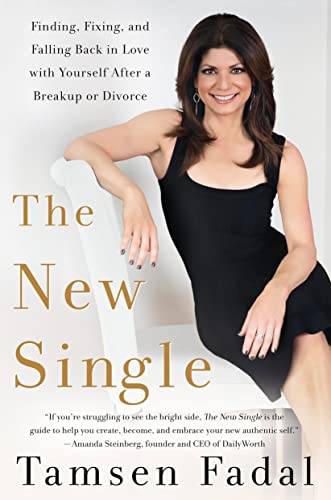 The New Single: Finding, Fixing, and Falling Back in Love with Yourself After a Break-up or Divorce