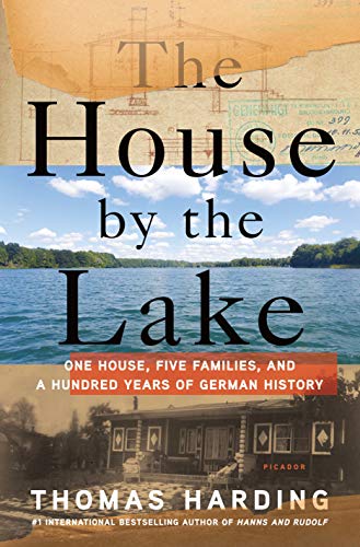 Beispielbild für The House by the Lake: One House, Five Families, and a Hundred Years of German History zum Verkauf von WorldofBooks