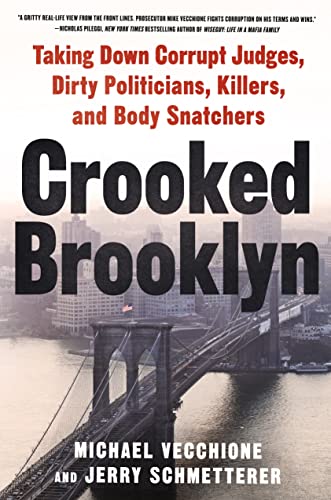 Stock image for Crooked Brooklyn : Taking down Corrupt Judges, Dirty Politicians, Killers and Body Snatchers for sale by Better World Books