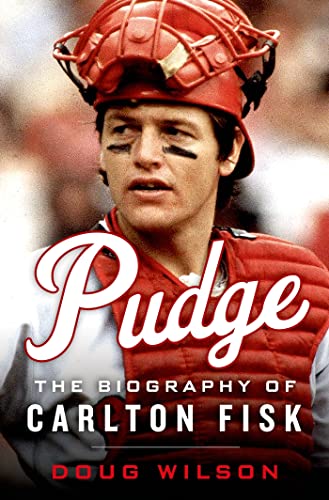 9781250065438: Pudge: The Biography of Carlton Fisk