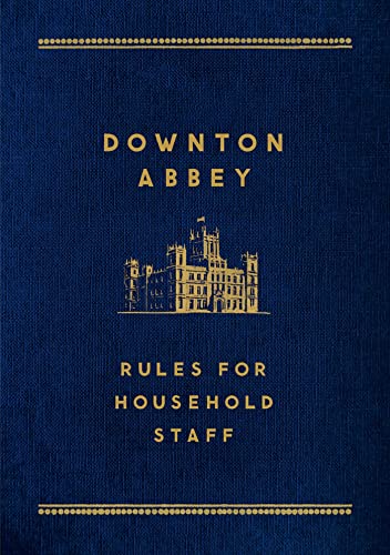 9781250066329: Downton Abbey: Rules for Household Staff