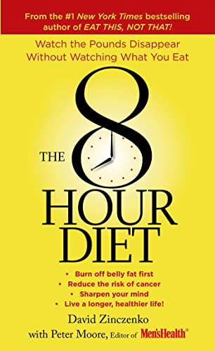 Imagen de archivo de The 8-Hour Diet : Watch the Pounds Disappear Without Watching What You Eat! a la venta por Better World Books