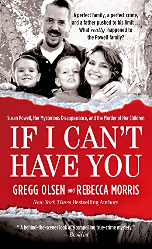 Beispielbild fr If I Can't Have You: Susan Powell, Her Mysterious Disappearance, and the Murder of Her Children zum Verkauf von Reliant Bookstore