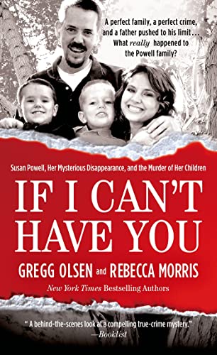 Imagen de archivo de If I Cant Have You: Susan Powell, Her Mysterious Disappearance, and the Murder of Her Children a la venta por Zoom Books Company