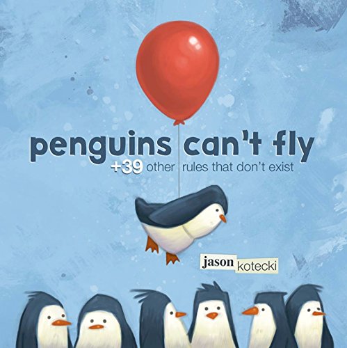 9781250067104: Penguins Can't Fly: +39 Other Rules That Don't Exist