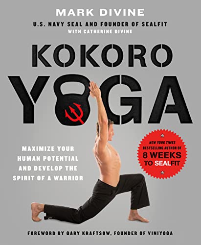 Stock image for Kokoro Yoga: Maximize Your Human Potential and Develop the Spirit of a Warrior--The Sealfit Way: Maximize Your Human Potential and Develop the Spirit for sale by ThriftBooks-Atlanta
