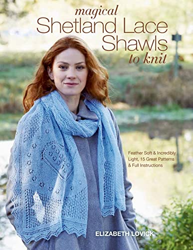 Beispielbild fr Magical Shetland Lace Shawls to Knit: Feather Soft and Incredibly Light, 15 Great Patterns and Full Instructions zum Verkauf von ThriftBooks-Dallas