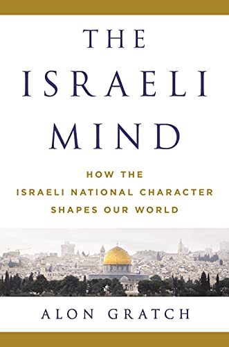 Imagen de archivo de The Israeli Mind-How The Israeli National Character Shapes Our World a la venta por Foxtrot Books