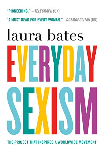 Beispielbild fr Everyday Sexism: The Project that Inspired a Worldwide Movement zum Verkauf von BooksRun