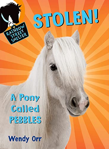 9781250068033: STOLEN! A Pony Called Pebbles: 5 (Rainbow Street Shelter)