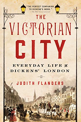 Beispielbild fr The Victorian City : Everyday Life in Dickens' London zum Verkauf von Better World Books