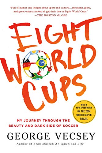 Beispielbild fr Eight World Cups: My Journey through the Beauty and Dark Side of Soccer zum Verkauf von SecondSale