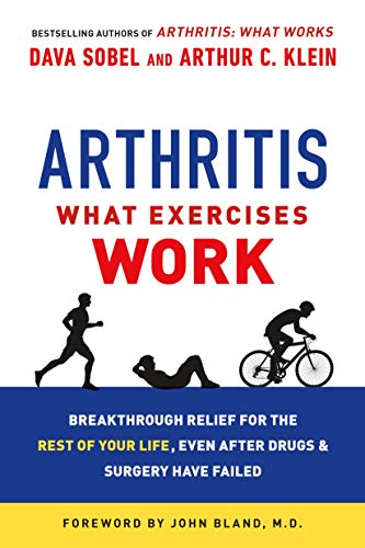 Beispielbild fr Arthritis: What Exercises Work: Breakthrough Relief for the Rest of Your Life, Even After Drugs and Surgery Have Failed zum Verkauf von BooksRun