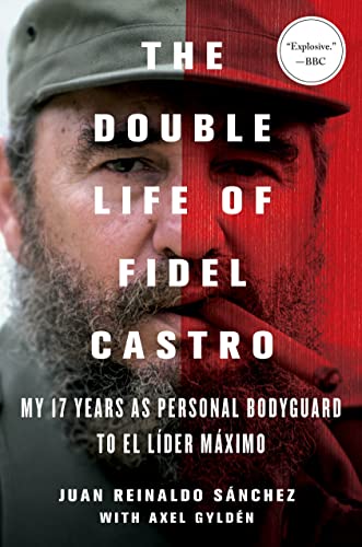 Beispielbild fr The Double Life of Fidel Castro: My 17 Years as Personal Bodyguard to El Lider Maximo zum Verkauf von SecondSale