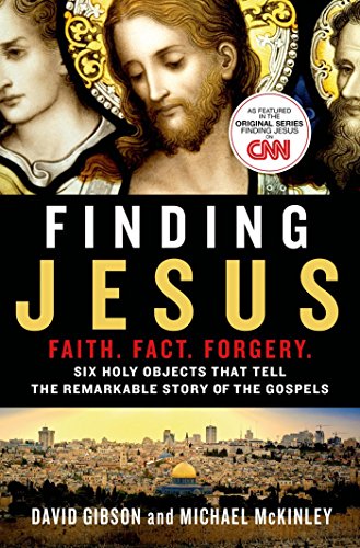 Imagen de archivo de Finding Jesus: Faith. Fact. Forgery.: Six Holy Objects That Tell the Remarkable Story of the Gospels a la venta por Orion Tech