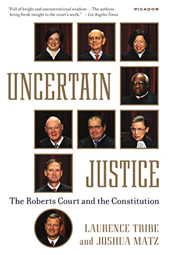 9781250069351: Uncertain Justice: The Roberts Court and the Constitution