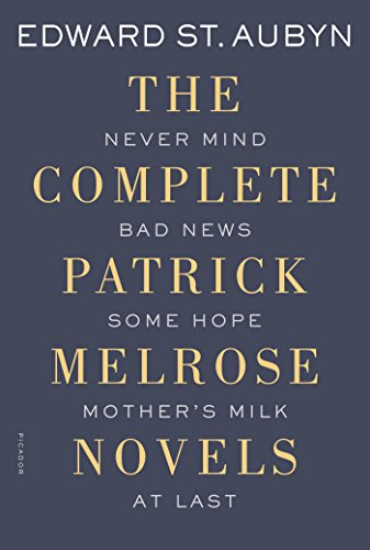 Beispielbild fr The Complete Patrick Melrose Novels: Never Mind, Bad News, Some Hope, Mothers Milk, and At Last (The Patrick Melrose Novels) zum Verkauf von Goodwill of Colorado