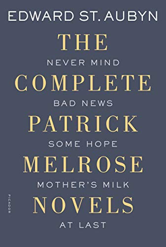 Stock image for The Complete Patrick Melrose Novels: Never Mind, Bad News, Some Hope, Mothers Milk, and At Last (The Patrick Melrose Novels) for sale by Goodwill of Colorado
