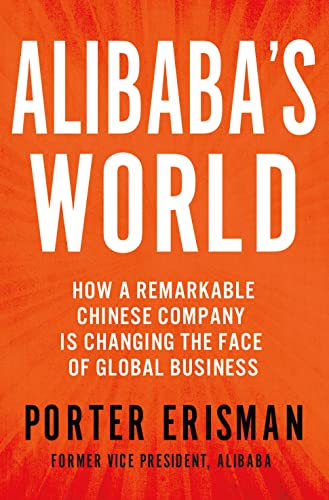 9781250069870: Alibaba's World: How a Remarkable Chinese Company Is Changing the Face of Global Business