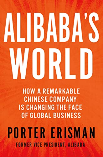 9781250069870: Alibaba's World: How a Remarkable Chinese Company is Changing the Face of Global Business