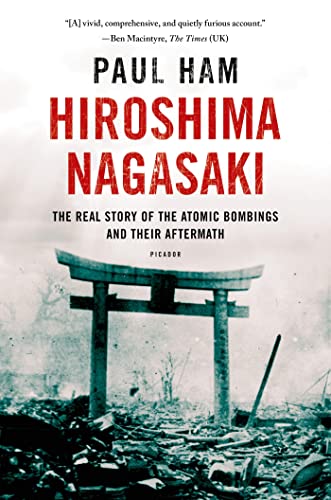 9781250070050: Hiroshima Nagasaki: The Real Story of the Atomic Bombings and Their Aftermath