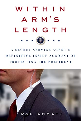 Stock image for Within Arms Length: A Secret Service Agents Definitive Inside A for sale by Hawking Books