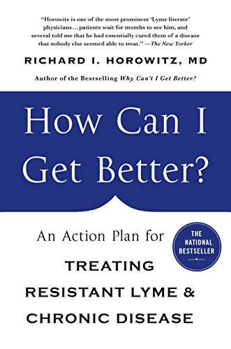 Stock image for How Can I Get Better?: An Action Plan for Treating Resistant Lyme & Chronic Disease for sale by ThriftBooks-Atlanta
