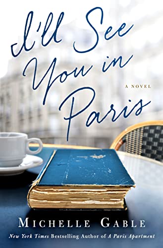 Beispielbild fr I'll See You in Paris: A Novel zum Verkauf von BookHolders