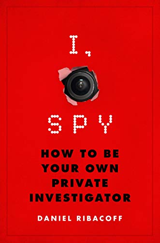 Beispielbild fr I, Spy : How to Be Your Own Private Investigator zum Verkauf von Better World Books