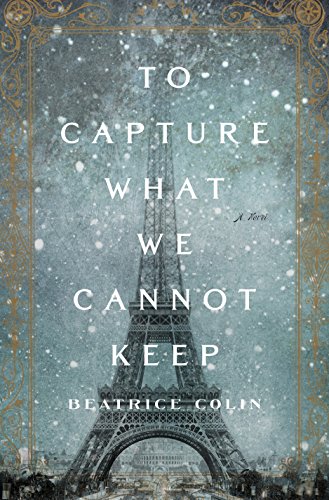 Beispielbild fr To Capture What We Cannot Keep : A Novel zum Verkauf von Better World Books