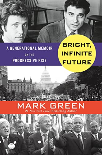 Stock image for Bright, Infinite Future: A Generational Memoir on the Progressive Rise for sale by SecondSale