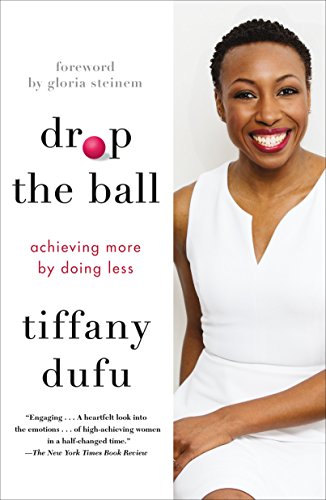 9781250071767: Drop the Ball: Achieving More by Doing Less