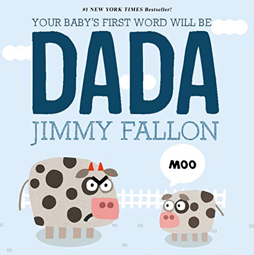 9781250071811: Your Baby's First Word Will Be Dada