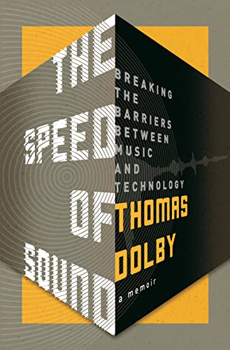 9781250071842: The Speed of Sound: Breaking the Barriers Between Music and Technology: a Memoir