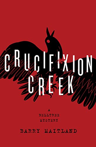 Stock image for Crucifixion Creek: A Belltree Mystery (The Belltree Trilogy) for sale by SecondSale
