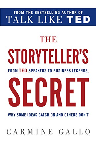 9781250072238: Storyteller's Secret: From TED Speakers to Business Legends, Why Some Ideas Catch on and Others Don't