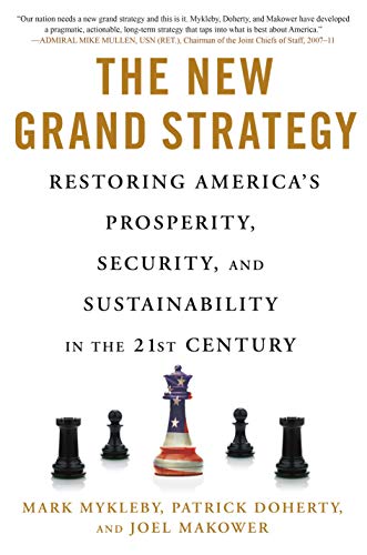 Beispielbild fr The New Grand Strategy: Restoring America's Prosperity, Security, and Sustainability in the 21st Century zum Verkauf von SecondSale