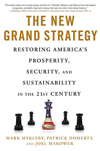 Imagen de archivo de The New Grand Strategy: Restoring America's Prosperity, Security, and Sustainability in the 21st Century a la venta por SecondSale