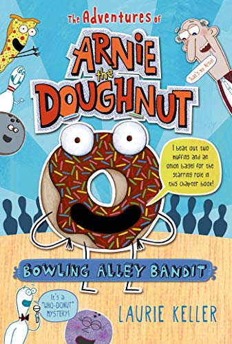Stock image for Bowling Alley Bandit: The Adventures of Arnie the Doughnut (The Adventures of Arnie the Doughnut, 1) for sale by London Bridge Books