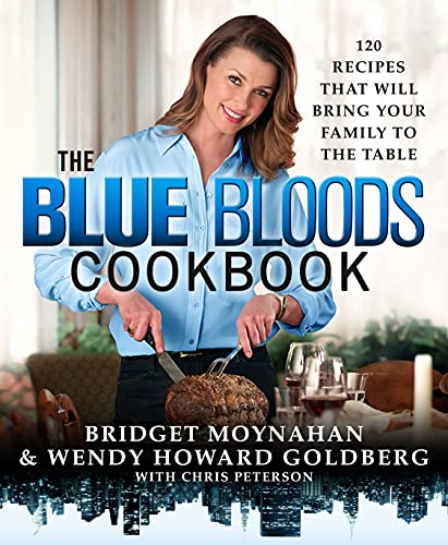 Stock image for The Blue Bloods Cookbook: 120 Recipes That Will Bring Your Family to the Table for sale by HPB-Diamond