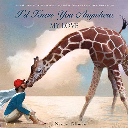 9781250072924: I'd Know You Anywhere, My Love: Nancy Tillman