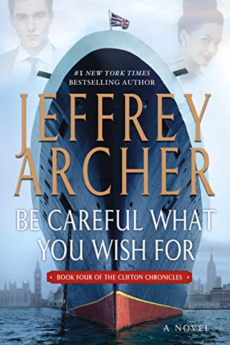 Imagen de archivo de Be Careful What You Wish For: A Novel (The Clifton Chronicles, 4) a la venta por SecondSale